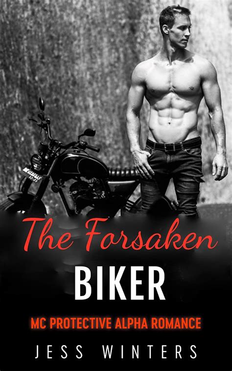The Forsaken Biker: MC Protective Alpha Romance eBook : Winters, Jess ...