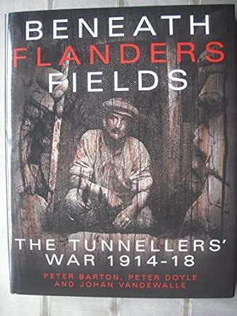 Buy Beneath Flanders Fields: The Tunnellers' War 1914-1918 Book Online ...