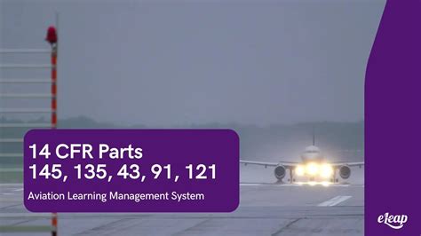 14 CFR Parts 145, 135, 43, 91, 121 Training Management System - eLeaP