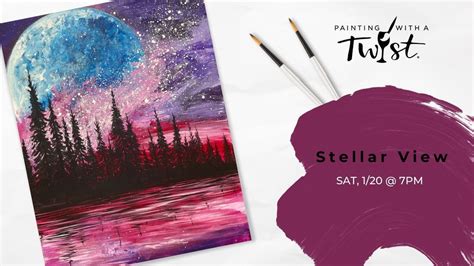 Stellar View Paint Night, Painting with a Twist (Springfield, MO ...