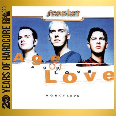 ‎Age Of Love (20 Years Of Hardcore Expanded Edition / Remastered) - Album by Scooter - Apple Music
