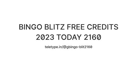 BINGO BLITZ FREE CREDITS 2023 TODAY 2160 — Teletype