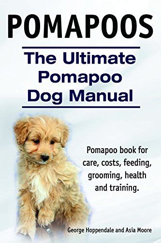 Pomapoos. Pomapoo dog book for care, costs, feeding, grooming, health ...