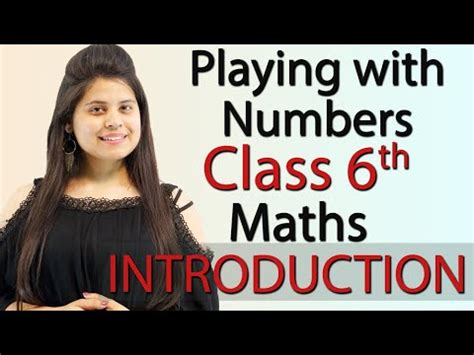 One Shot: Playing With Numbers Video Lecture - Mathematics for Grade 6