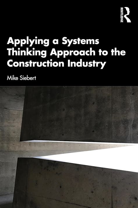 Applying a Systems Thinking Approach to the Construction Industry ...