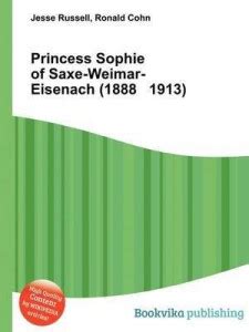 Princess Sophie of Saxe-Weimar-Eisenach (1888 1913): Buy Princess ...