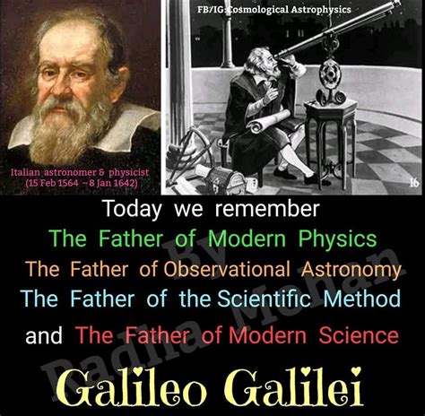 The father of modern science, physics, astronomy.