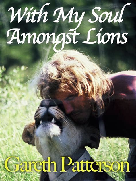 With My Soul Amongst Lions eBook : Patterson, Gareth: Amazon.in: Kindle ...