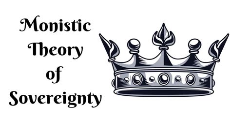 Monistic Theory of Sovereignty - Students Free