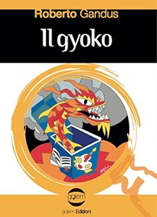 Il Gyoko (Italian Edition) eBook : Gandus, Roberto: Amazon.in: Kindle Store