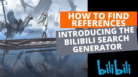 [PGR] How to Find References: Introducing the Bilibili Search Generator ...