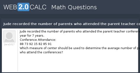 View question - Jude recorded the number of parents who attended the ...