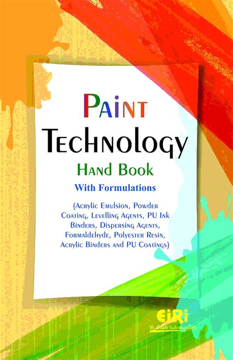 Paint Technology Hand Book with Formulations (Acrylic Emulsion, Powder ...