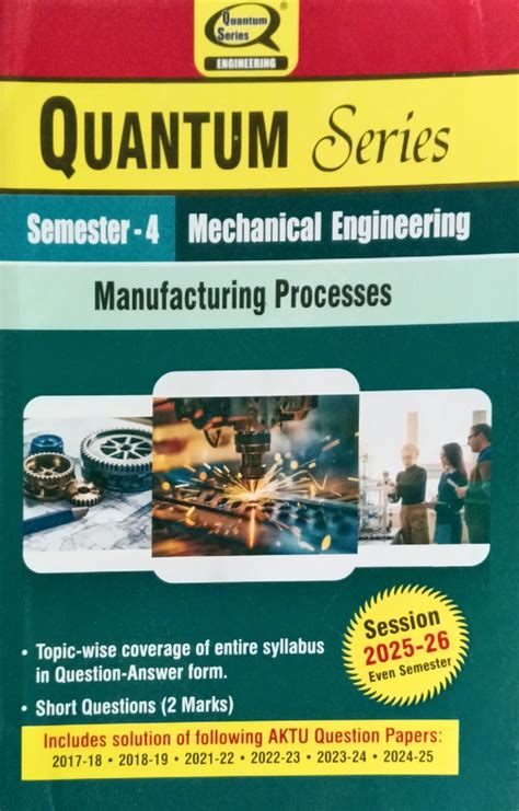 Quantum Series Manufacturing Processes BME403 AKTU B.Tech Semester 4 ...