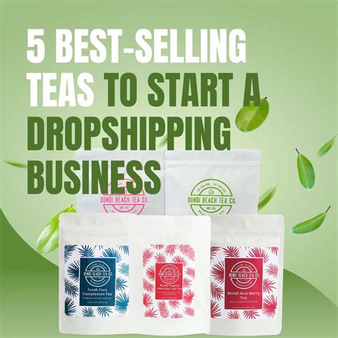 5 Best-Selling Teas to Start a Dropshipping Business - Bondi Beach Tea Co