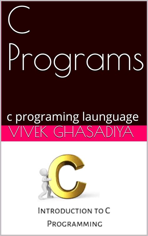 C Programs: c programing launguage eBook : ghasadiya, vivek: Amazon.in ...