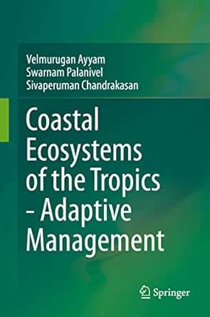 Coastal Ecosystems of the Tropics - Adaptive Management eBook : Ayyam ...