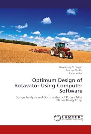 Optimum Design of Rotavator Using Computer Software: Design Analysis ...