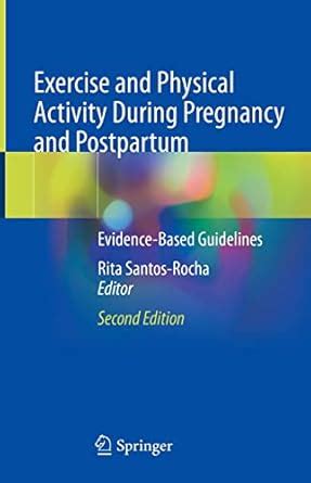 Exercise and Physical Activity During Pregnancy and Postpartum ...