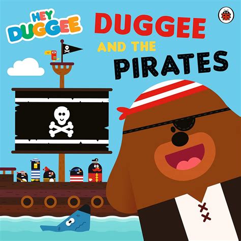 Hey Duggee: Duggee and the Pirates : Hey Duggee: Amazon.in: Books