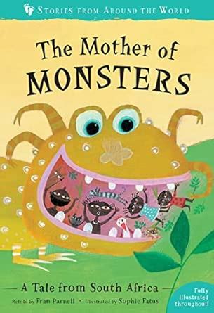 The Mother of Monsters: A Tale from South Africa (Stories from Around ...