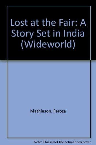Lost at the Fair: A Story Set in India (Wideworld S.) : Mathieson ...
