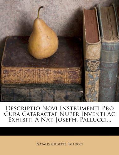 Buy Descriptio Novi Instrumenti Pro Cura Cataractae Nuper Inventi AC ...