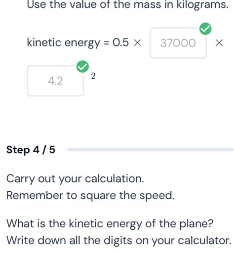 Solved: Use the value of the mass in kilograms. kinetic energ y=0.5* 3 ...