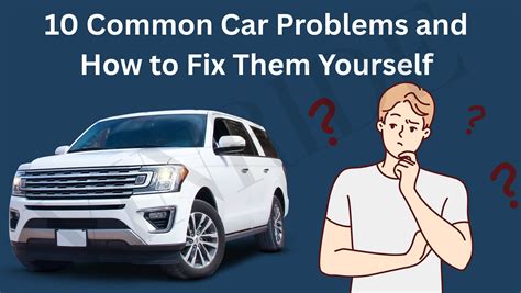 10 Common Car Problems and How to Fix Them Yourself – Vinride