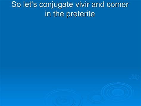 Mastering the Preterite of Vivir: A Comprehensive Guide