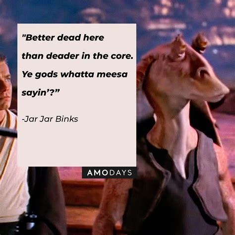 51 Jar Jar Binks Quotes: Play Along with This Clumsy Character from ...