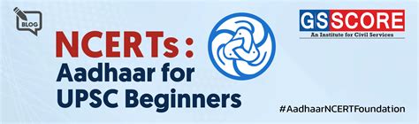 NCERTs: Aadhaar for UPSC Beginners - GS SCORE
