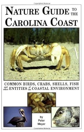Nature Guide to the Carolina Coast: Common Birds, Crabs, Shells, Fish ...