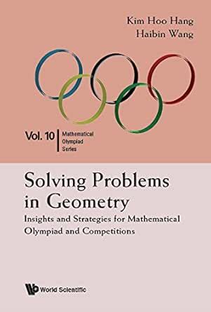Solving Problems In Geometry: Insights And Strategies For Mathematical ...