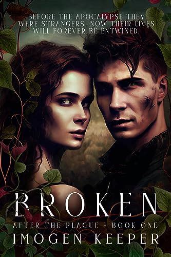 Broken: Love After the Apocalypse (After the Plague Book 1) eBook ...