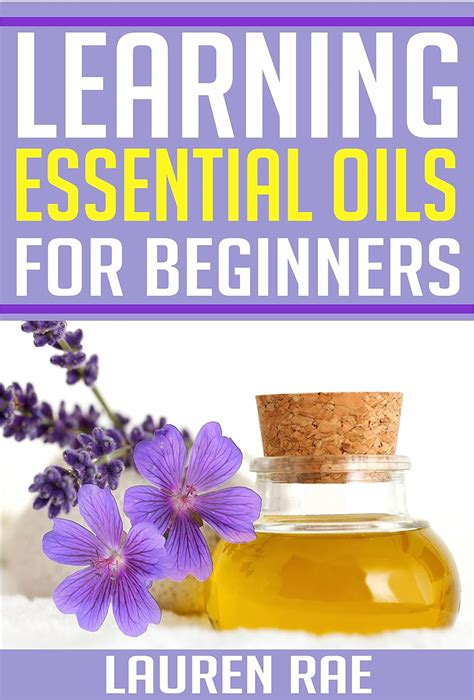 Learning Essential Oils for Beginners: Benefits and Uses of Essential ...