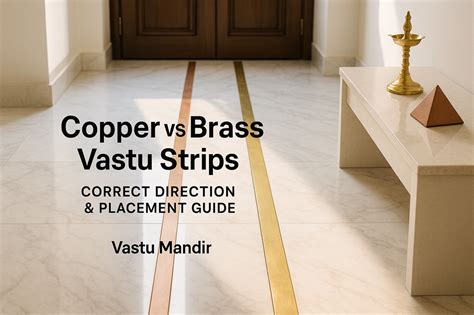 Copper vs Brass Vastu Strips: Correct Direction & Placement Guide ...