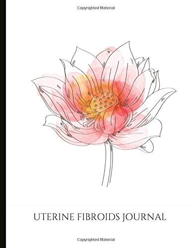 Buy Uterine Fibroids Journal: Track Pain, Energy, Mood, with a Time Of ...