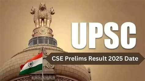 UPSC CSE Prelims Result 2025 : Expected Date and Steps to Download ...