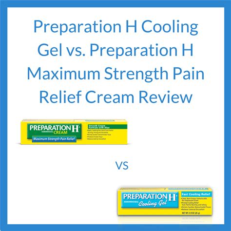 Preparation H Cooling Gel vs. Preparation H Maximum Strength Pain Relief Review
