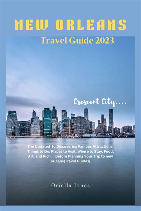 New Orleans Travel Guide 2023: The updated Guide to Discovering Famous ...