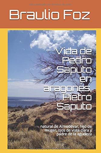 Vida De Pedro Saputo En Aragones Pietro Saputo Natural De | Desertcart ...