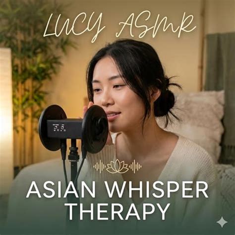 Lucy ASMR: Asian Whisper Therapy : Lucy ASMR: Asian Whisper Therapy ...