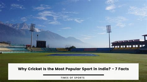 Why Cricket Is the Most Popular Sport in India? - 7 Facts