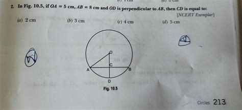 In Fig. 10.5, if OA = 5 cm, AB = 8 cm and OD is perpendicular to AB ...