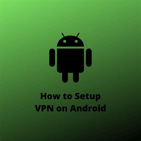 Image result for How to Setup a VPN Connection On Android