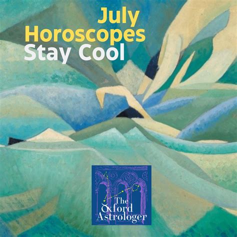 July Horoscopes: Stay Cool - The Oxford Astrologer