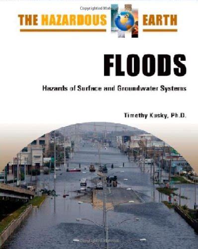 Buy Floods: Hazards of Surface and Groundwater Systems (The Hazardous ...