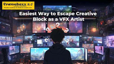 Easiest Way to Escape Creative Block as a VFX Artist :: Frameboxx 2.0