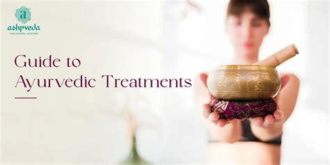 Guide to Ayurvedic Treatments: Benefits, Techniques, and Mechanisms ...